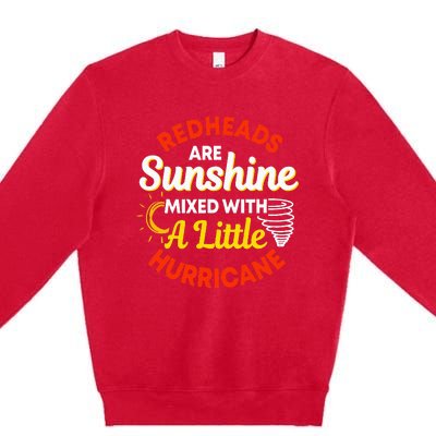 Redheads Are Sunshine Mixed With A Little Hurricane Red Hair Premium Crewneck Sweatshirt