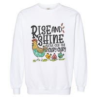 Rise And Shine Give God The Glory Funny Chicken Christian Garment-Dyed Sweatshirt