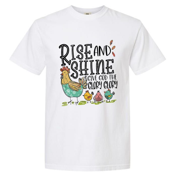 Rise And Shine Give God The Glory Funny Chicken Christian Garment-Dyed Heavyweight T-Shirt