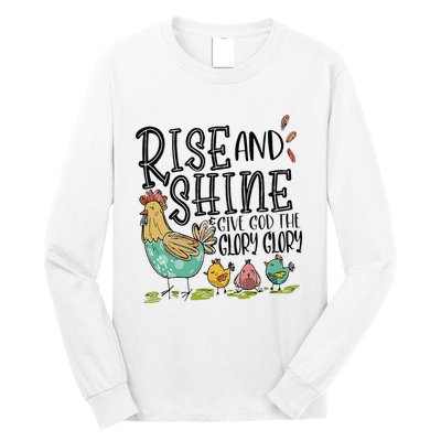 Rise And Shine Give God The Glory Funny Chicken Christian Long Sleeve Shirt