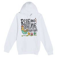 Rise And Shine Give God The Glory Funny Chicken Christian Premium Pullover Hoodie