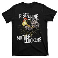 Rise And Shine Mother Cluckers Funny Chicken T-Shirt