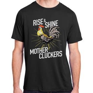 Rise And Shine Mother Cluckers Funny Chicken Adult ChromaSoft Performance T-Shirt