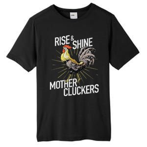 Rise And Shine Mother Cluckers Funny Chicken Tall Fusion ChromaSoft Performance T-Shirt