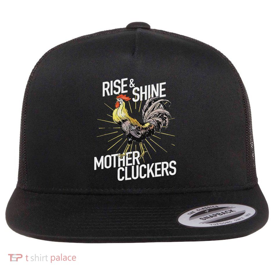 Rise And Shine Mother Cluckers Funny Chicken Flat Bill Trucker Hat