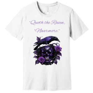 Raven And Skull With Roses Quoth The Raven Premium T-Shirt