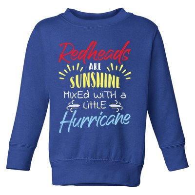 Redheads Are Sunshine Mixed With A Little Hurricane Gift Toddler Sweatshirt