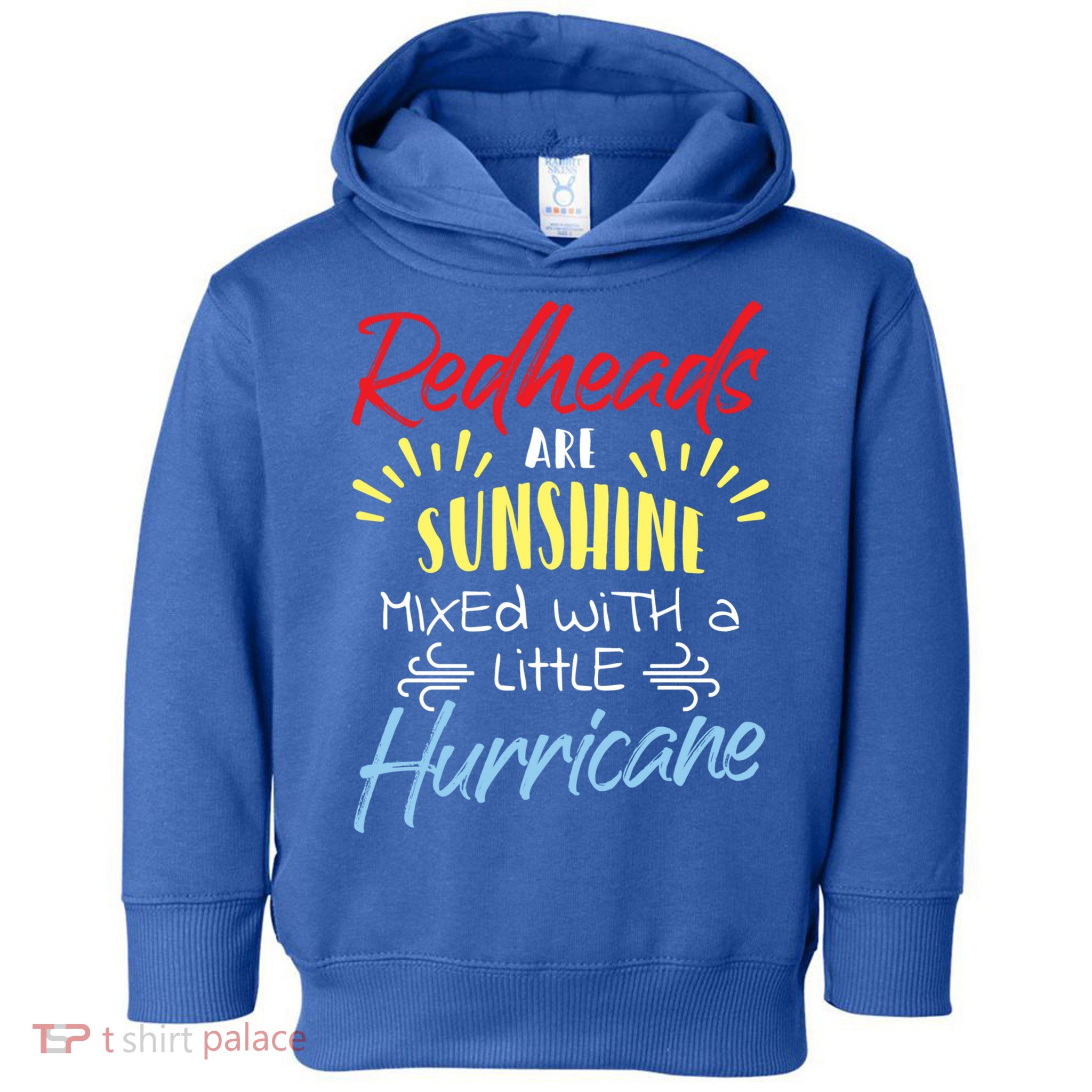Redheads Are Sunshine Mixed With A Little Hurricane Gift Toddler Hoodie
