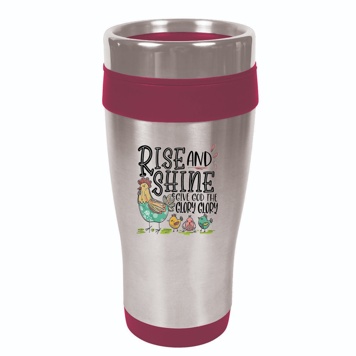 Rise And Shine Give God The Glory Glory Funny Chicken 16oz Travel Tumbler
