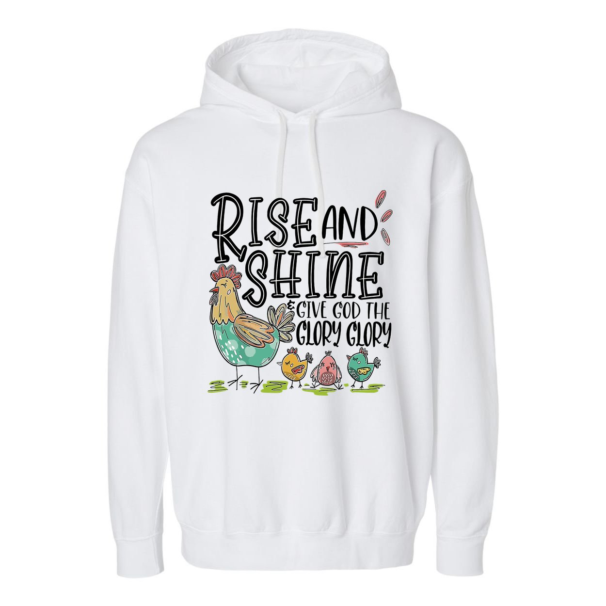 Rise And Shine Give God The Glory Glory Funny Chicken Garment-Dyed Fleece Hoodie