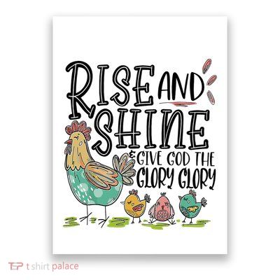 Rise And Shine Give God The Glory Glory Funny Chicken Poster