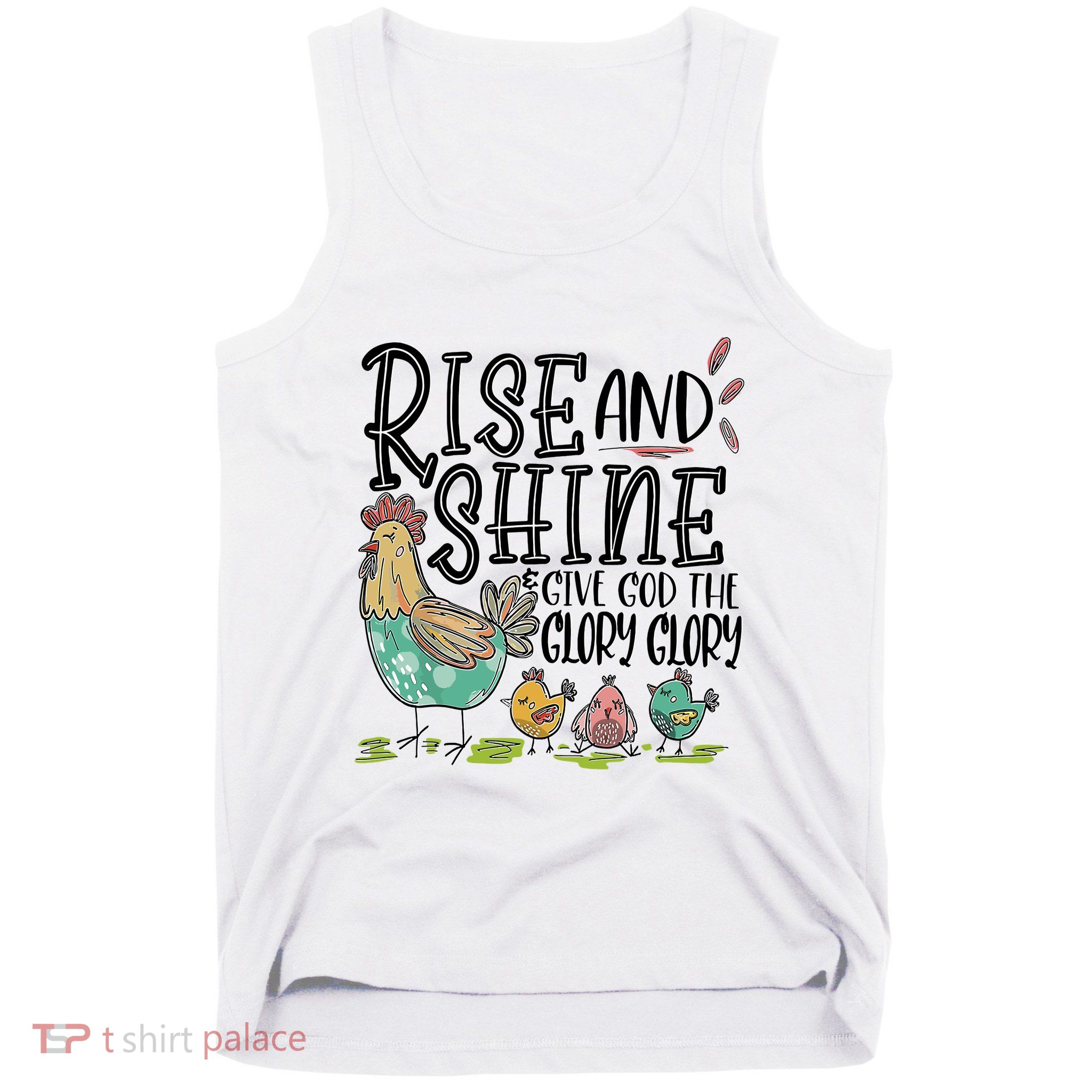 Rise And Shine Give God The Glory Glory Funny Chicken Tank Top