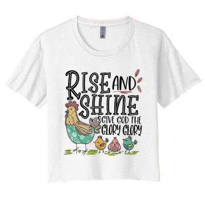 Rise And Shine Give God The Glory Glory Funny Chicken Women's Crop Top Tee