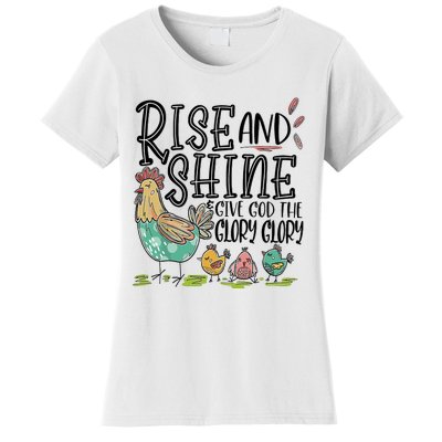 Rise And Shine Give God The Glory Glory Funny Chicken Women's T-Shirt