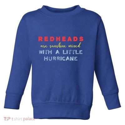 Redheads Are Sunshine Mixed With A Little Hurricane Meaningful Gift Toddler Sweatshirt