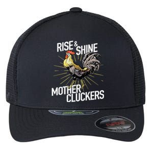 Rise And Shine Mother Cluckers Gift Funny Chicken Rooster Flexfit Unipanel Trucker Cap