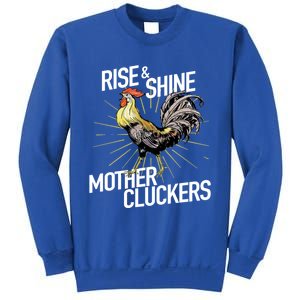 Rise And Shine Mother Cluckers Gift Funny Chicken Rooster Sweatshirt