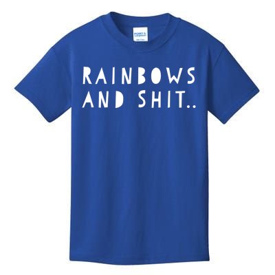 Rainbows And Shit Funny Novelty Statet Funny Gift Kids T-Shirt