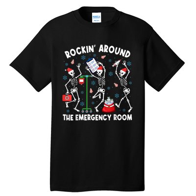 Rockin Around The Emergency Room Skeleton Er Nurse Xmas Tall T-Shirt