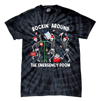 Rockin Around The Emergency Room Skeleton Er Nurse Xmas Tie-Dye T-Shirt