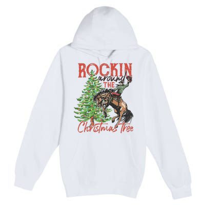 Rocking Around The Christmas Tree Christmas Cowboy Horse Premium Pullover Hoodie