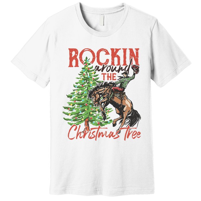 Rocking Around The Christmas Tree Christmas Cowboy Horse Premium T-Shirt