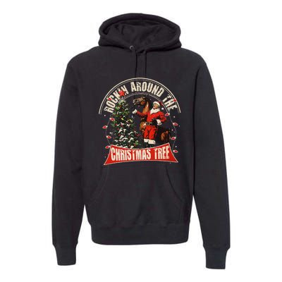 Rockin Around The Christmas Funny Cowboy Trump Western Xmas Premium Hoodie