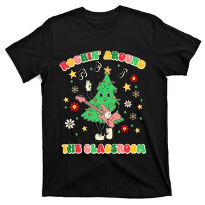 Rockin Around The Classroom Teacher Christmas Xmas Vibes T-Shirt