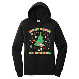 Rockin Around The Classroom Teacher Christmas Xmas Vibes Women's Pullover Hoodie