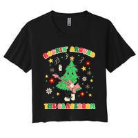 Rockin Around The Classroom Teacher Christmas Xmas Vibes Women's Crop Top Tee