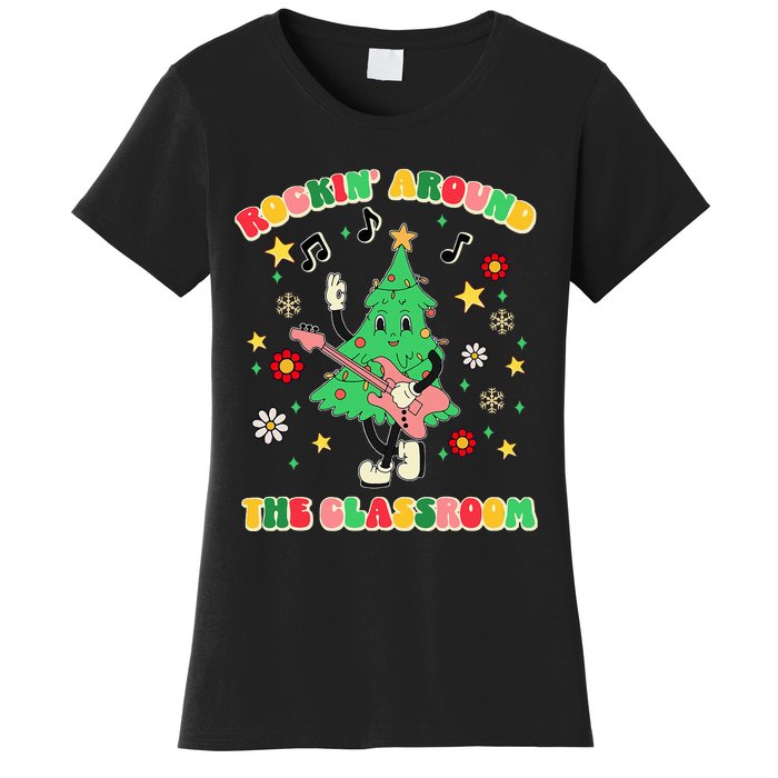 Rockin Around The Classroom Teacher Christmas Xmas Vibes Women's T-Shirt