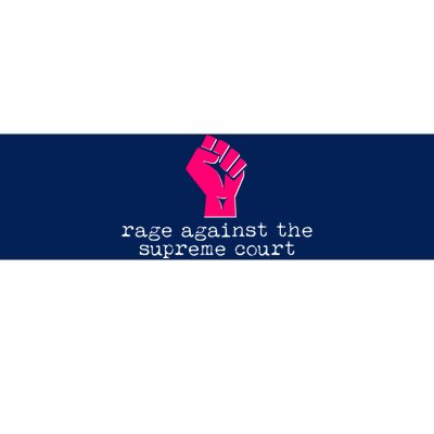 Rage Against The Spreme Court Bumper Sticker