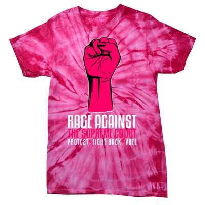 Rage Against The Spreme Court Protest Fight Back Vote Tie-Dye T-Shirt