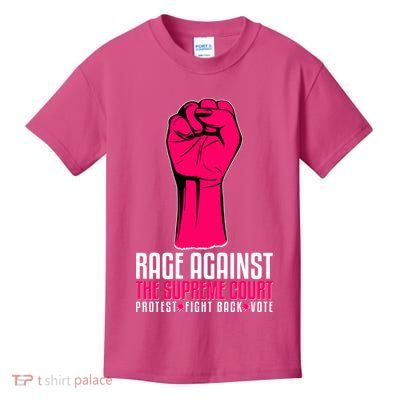 Rage Against The Spreme Court Protest Fight Back Vote Kids T-Shirt
