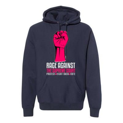 Rage Against The Spreme Court Protest Fight Back Vote Premium Hoodie