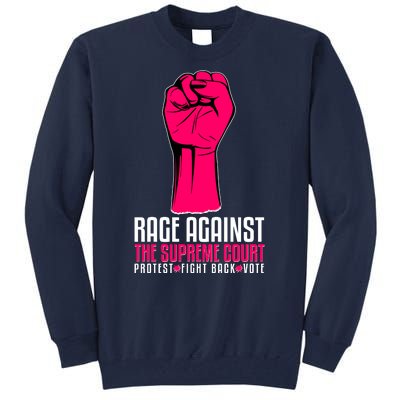 Rage Against The Spreme Court Protest Fight Back Vote Tall Sweatshirt