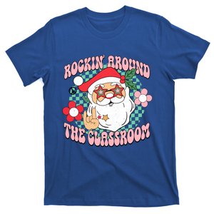 Rockin Around The Classroom Santa Favorite Teacher Groovy Meaningful Gift T-Shirt