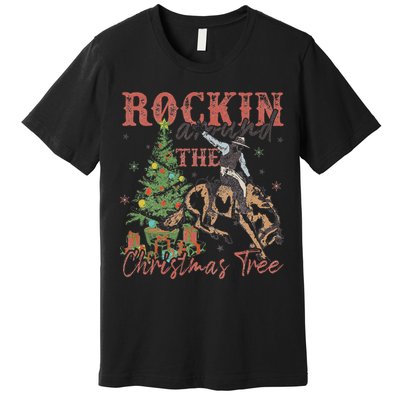 Rockin Around The Christmas Tree Cowboy Western Premium T-Shirt