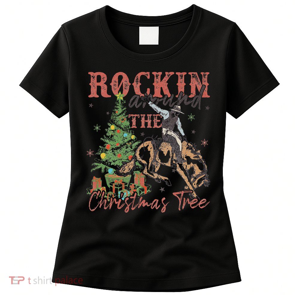Rockin Around The Christmas Tree Cowboy Western Womens T-Shirt