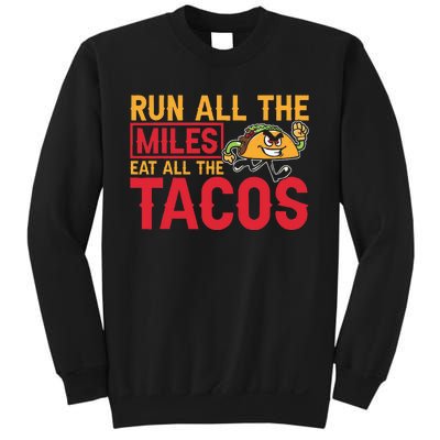 Run All The Miles Eat All The Tacos Marathon Jogging Running Sweatshirt