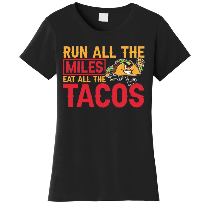 Run All The Miles Eat All The Tacos Marathon Jogging Running Women's T-Shirt