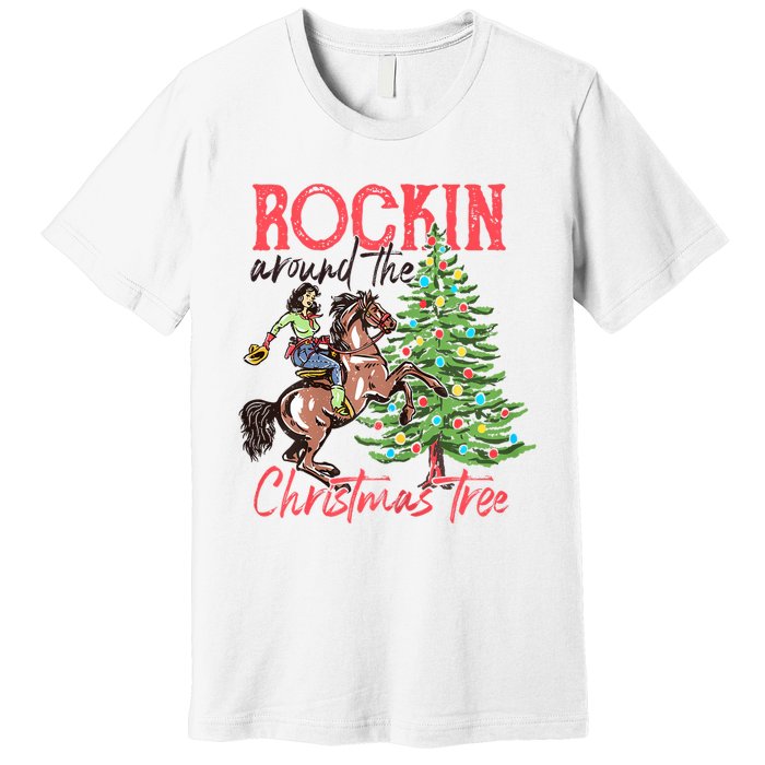 Rockin Around The Christmas Tree Western Cowboy Cowgirl Premium T-Shirt