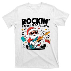 Rockin Around The Classroom Funny Santa Claus Christmas Holiday Student Teacher T-Shirt