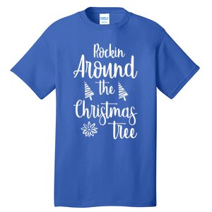 Rockin Around The Christmas Tree Gift Tall T-Shirt