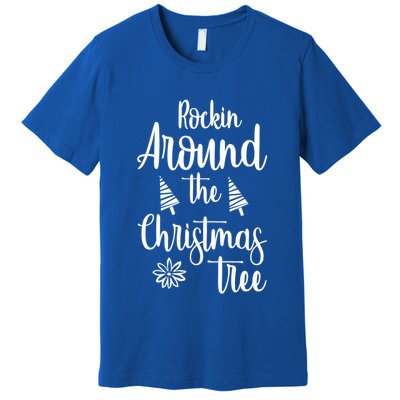 Rockin Around The Christmas Tree Gift Premium T-Shirt