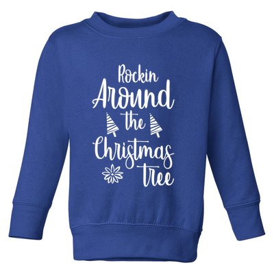 Rockin Around The Christmas Tree Gift Toddler Sweatshirt