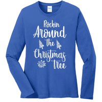 Rockin Around The Christmas Tree Gift Ladies Long Sleeve Shirt