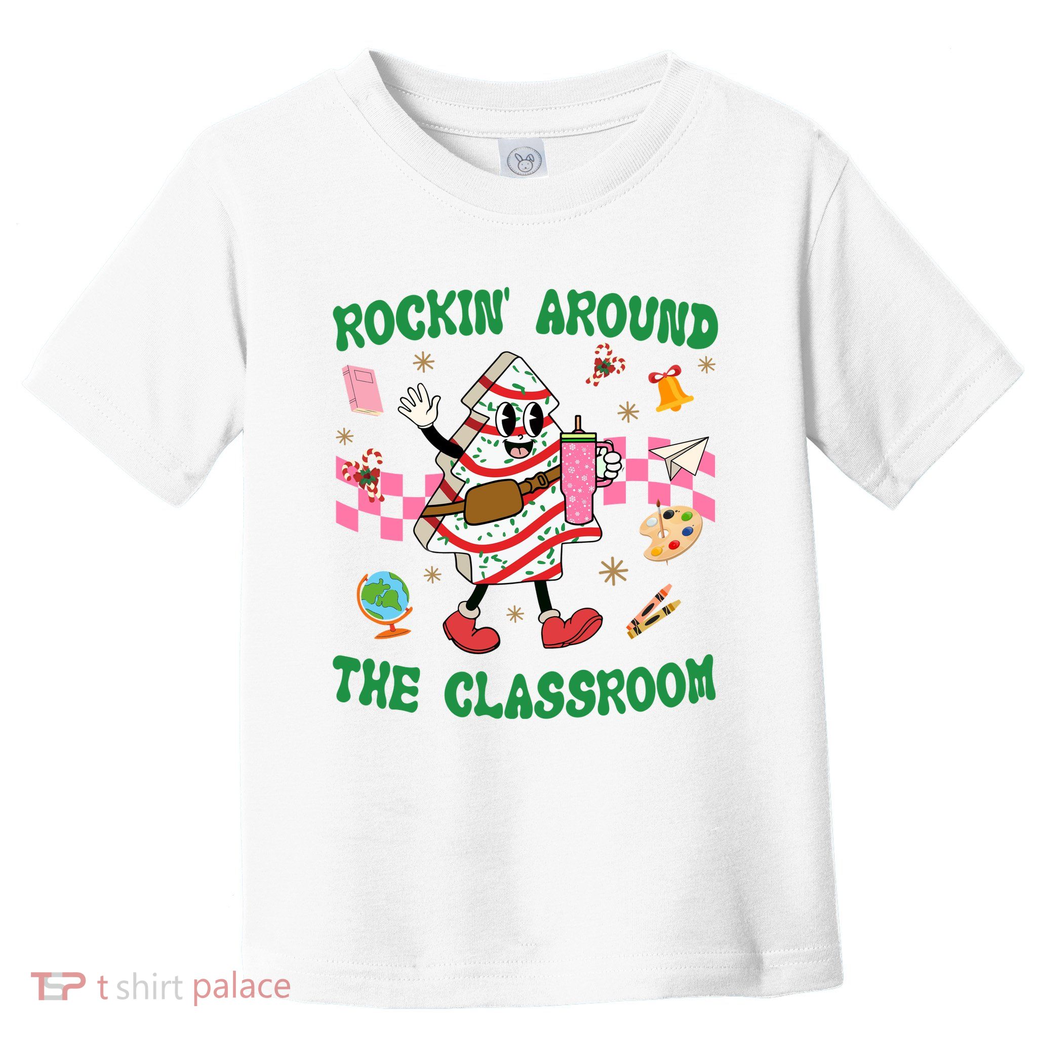 Rockin Around The Classroom Funny Teacher Christmas Toddler T-Shirt