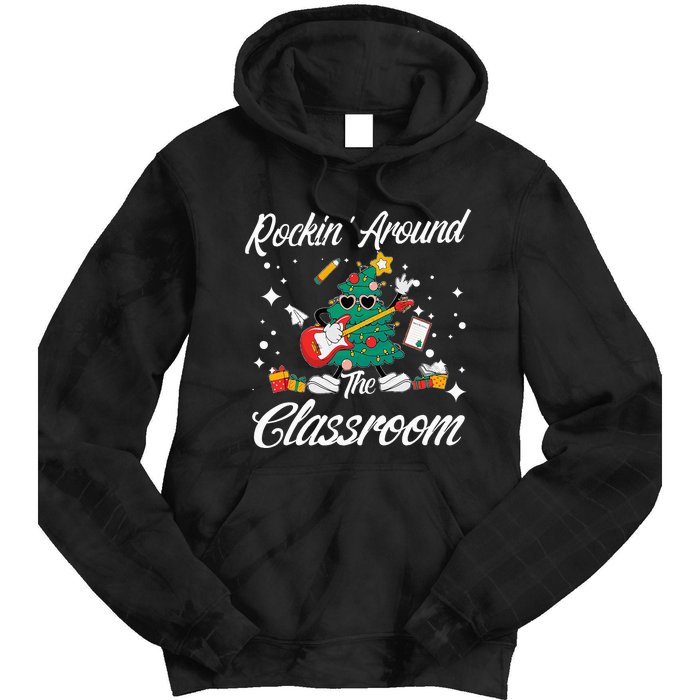 Rockin Around The Classroom Funny Christmas Tree Teachers Tie Dye Hoodie