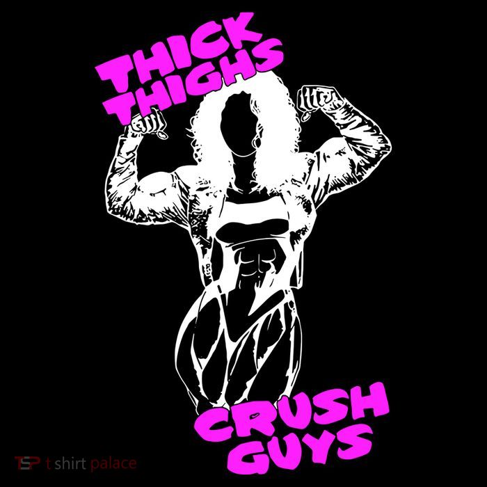 Raskol Apparel Thick Thighs Crush Guys Tall T-Shirt